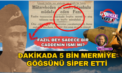 İşte o kahraman; Pilot Fazıl