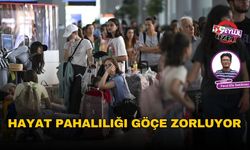 Hayat pahalılığı göçe zorluyor