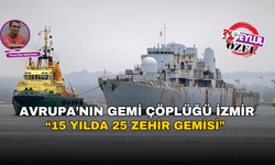 Avrupa’nın gemi çöplüğü İzmir
