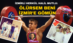 Halil Mutlu: Ölürsem beni İzmir'e gömsünler