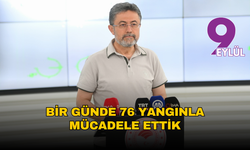 Bakan Yumaklı: Bir günde 76 yangınla mücadele ettik