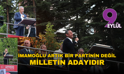 Özel: İmamoğlu artık bir partinin değil, milletin adayıdır