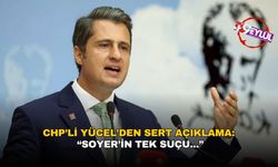 CHP'li Yücel: "Tek suçları CHP'li olmak"