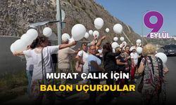 Murat Çalık için balon uçurdular