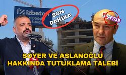 Soyer ve Aslanoğlu dahil 99 kişi hakkında tutuklama talebi