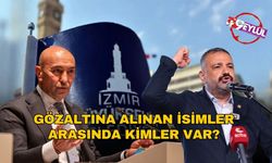 Gözaltına alınan isimler arasında kimler var?