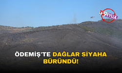 Ödemiş'te 3 gündür devam eden yangın sonrası dağlar siyaha büründü!