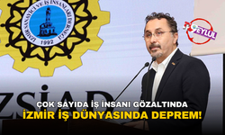 İzmir iş dünyasında deprem!