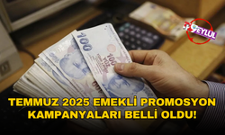 Emekli banka promosyon kampanyaları Temmuz 2025! En yüksek emekli promosyonu veren banka hangisi ve ne kadar veriyor?