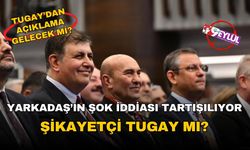 Yarkadaş'tan şok iddia: Şikayetçi Tugay mı?