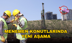 Menemen Konutları’nda zemin etüdü zamanı