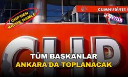 CHP’den kritik hamle: Tüm belediye başkanları 10 Temmuz’da Ankara’da buluşacak