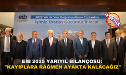 EİB 2025 yarıyıl bilançosu