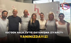 İGC'den Halk TV'ye dayanışma ziyareti: Yanınızdayız!