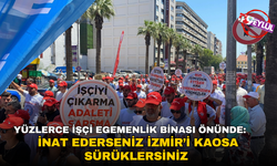 Yüzlerce işçi Egemenlik binası önünde: İnat ederseniz İzmir’i kaosa sürüklersiniz!