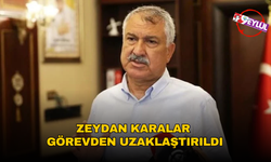 Zeydan Karalar görevden uzaklaştırıldı
