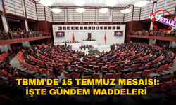 TBMM'de 15 Temmuz mesaisi: İşte gündem maddeleri