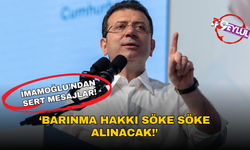 Ekrem İmamoğlu’ndan sert mesaj: Barınma hakkı söke söke alınacak!