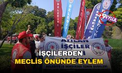 İzmir'de işçilerden Meclis önünde eylem!
