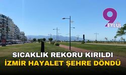 İzmir'de kırmızı alarm: 43,5 derece ile tüm zamanların rekoru kırıldı, kent hayalet şehre döndü