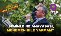 Özel: "Seninle ne anayasası, menemen bile yapmam"