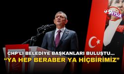 CHP'li belediye başkanları buluştu... Özgür Özel'den 'kararlılık' mesajı!