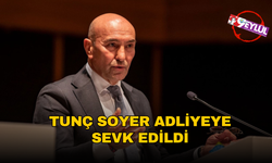 Tunç Soyer adliyeye sevk edildi!
