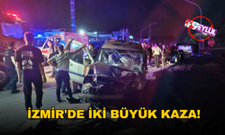 İzmir'de iki büyük kaza!