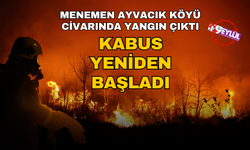 İzmir'de kabus yeniden başladı! Yangın hızla büyüyor