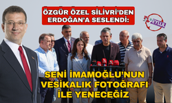 Özel Silivri’den Erdoğan'a mesaj gönderdi: Seni İmamoğlu'nun vesikalık fotoğrafıyla yeneceğiz