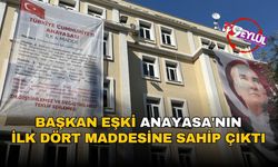 Başkan Eşki Anayasa'nın ilk dört maddesine sahip çıktı
