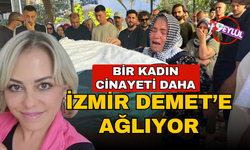 İzmir’de kadın cinayeti: Demet Akarsu, boşandığı erkek tarafından katledildi!