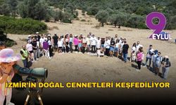 İzmir’in doğal cennetleri keşfediliyor