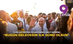 Tunç Soyer’den cezaevinden umut çağrısı: “Bugün geleceğin ilk günü olsun”