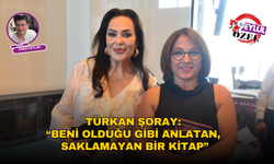 Türkan Şoray: “Beni Olduğu Gibi Anlatan, Saklamayan Bir Kitap”