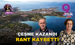 Çeşme kazandı, rant kaybetti