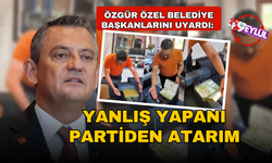 Özel'den belediye başkanlarına sert uyarı! "Partiden atarım"