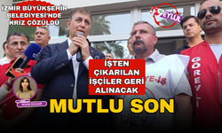 Düğüm çözüldü: Belediye-İş ile İZBB anlaştı, işçiler geri alınacak