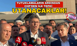 Tutuklamalar sonrası CHP'den büyük tepki: Utanacaklar