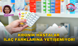 Kronik hastalar ilaç farklarına yetişemiyor!