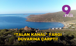 'Talan Kanal' yargı duvarına çarptı!