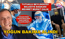 Mehmet Murat Çalık, yoğun bakıma kaldırıldı