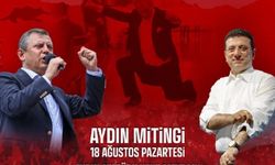 CHP Aydın'da miting yapacak: Özgür Özel halkla buluşacak