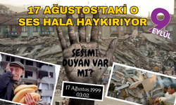 17 Ağustos 1999 felaketini yenileri izledi... "Sesimi duyan var mı?" sloganlaştı ama duyan olmadı