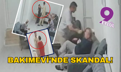 Bakımevinde skandal görüntüler! Tokat attı, boğazını sıktı, yerlerde sürükledi...