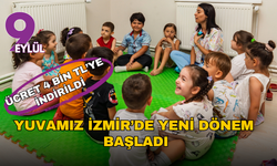Yuvamız İzmir’de yeni dönem başladı: Aylık ücret 4 bin TL’ye indirildi