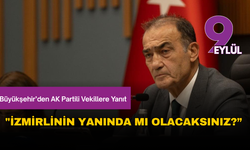 “Büyükşehir’den AK Partili vekillere yanıt: İzmirlinin yanında mı olacaksınız?”
