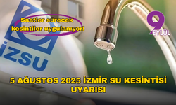 5 Ağustos 2025 İzmir su kesintisi uyarısı: Bazı mahallelerde saatler sürecek arıza ve kesintiler