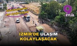 İzmir’de ulaşım kolaylaşacak: Güzelbahçe’de dev proje bitiyor