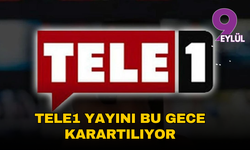 TELE1 yayını bu gece karartılıyor